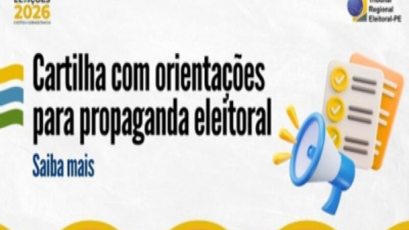 TRE-PE divulga cartilha sobre o que pode e o que não pode na propaganda eleitoral